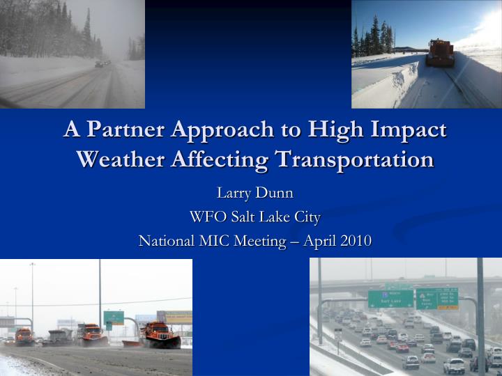 a partner approach to high impact weather affecting transportation