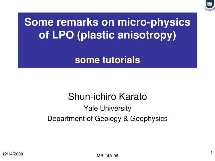 some remarks on micro physics of lpo plastic anisotropy some tutorials