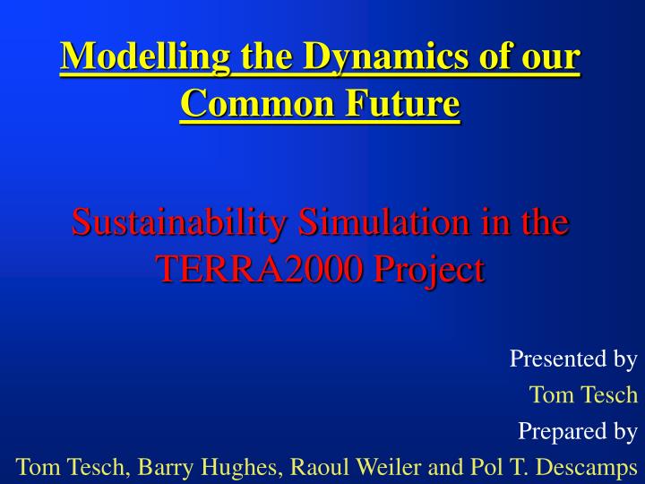 modelling the dynamics of our common future sustainability simulation in the terra2000 project