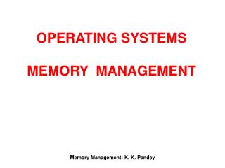 OPERATING SYSTEMS MEMORY MANAGEMENT