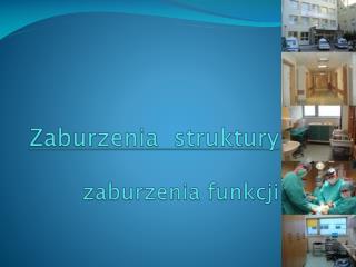 zaburzenia struktury zaburzenia funkcji