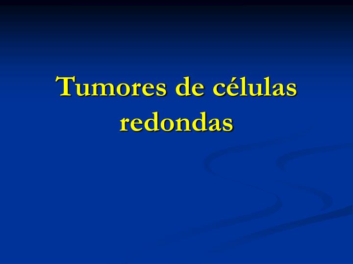 tumores de c lulas redondas