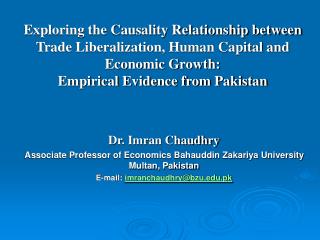 Dr. Imran Chaudhry Associate Professor of Economics Bahauddin Zakariya University Multan, Pakistan