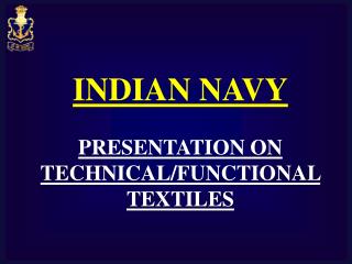 INDIAN NAVY PRESENTATION ON TECHNICAL/FUNCTIONAL TEXTILES