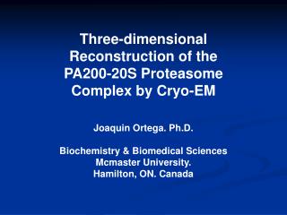 Three-dimensional Reconstruction of the PA200-20S Proteasome Complex by Cryo-EM