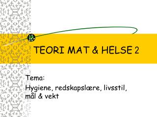 teori mat helse 2