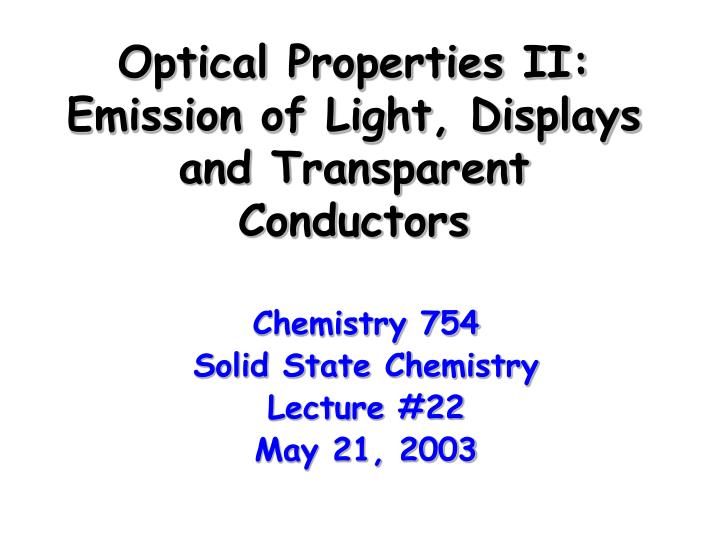optical properties ii emission of light displays and transparent conductors