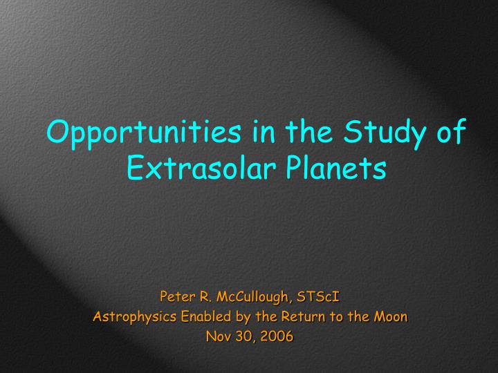 opportunities in the study of extrasolar planets