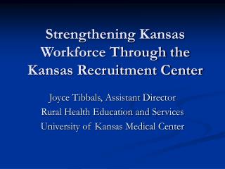 Strengthening Kansas Workforce Through the Kansas Recruitment Center