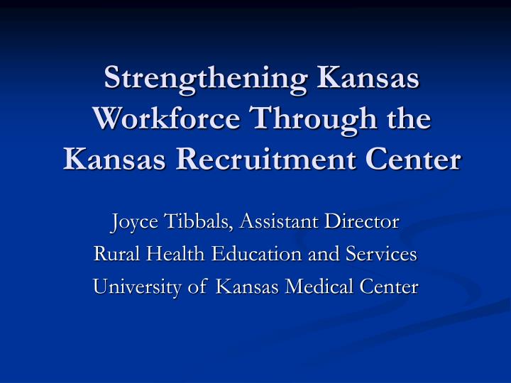 strengthening kansas workforce through the kansas recruitment center