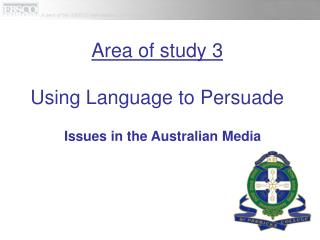 Area of study 3 Using Language to Persuade