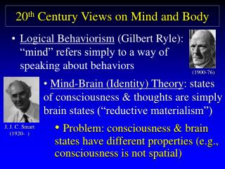 20 th Century Views on Mind and Body
