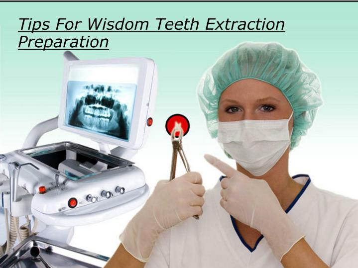 tips for wisdom teeth extraction preparation