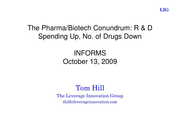 the pharma biotech conundrum r d spending up no of drugs down informs october 13 2009