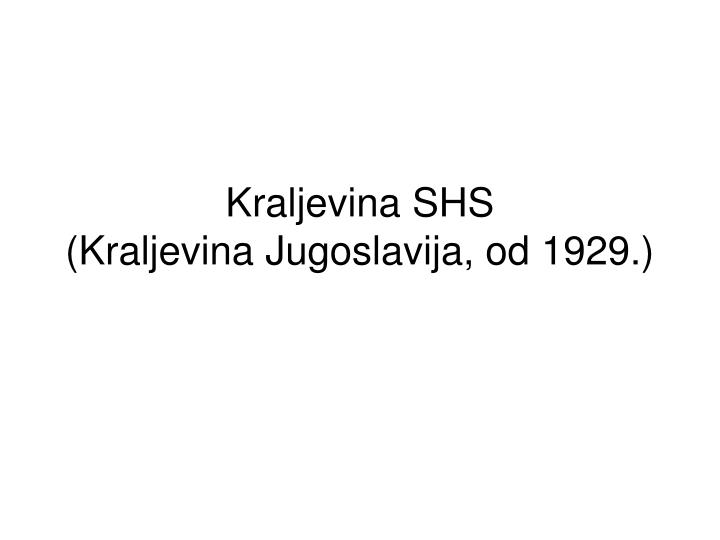 kraljevina shs kraljevina jugoslavija od 1929
