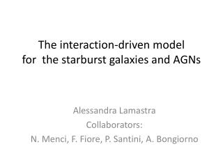 The interaction-driven model for the starburst galaxies and AGNs
