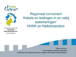 Regionaal convenant ‘Kabels en leidingen in en nabij waterkeringen’ HHNK en Netbeheerders