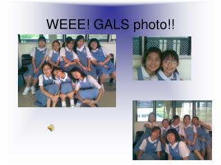 WEEE! GALS photo!!