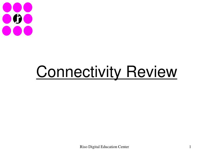 connectivity review