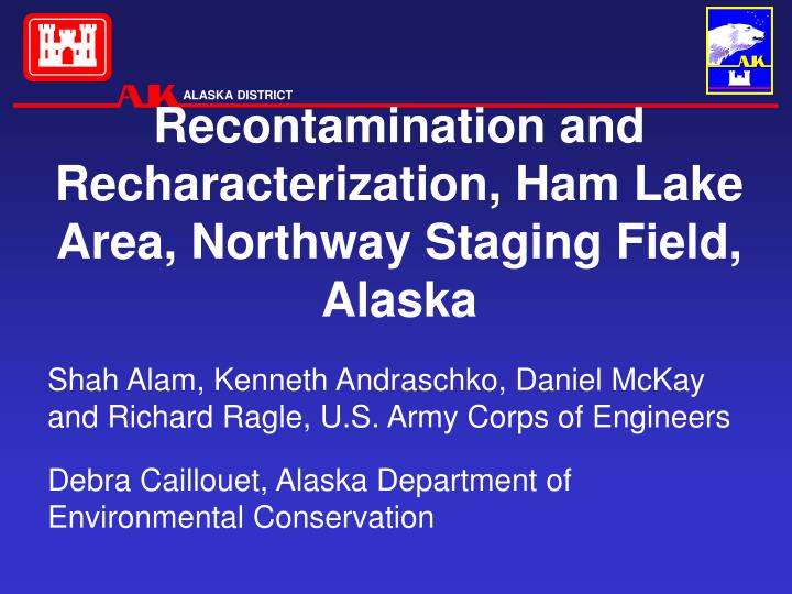 recontamination and recharacterization ham lake area northway staging field alaska