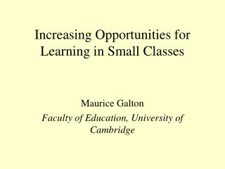 Increasing Opportunities for Learning in Small Classes