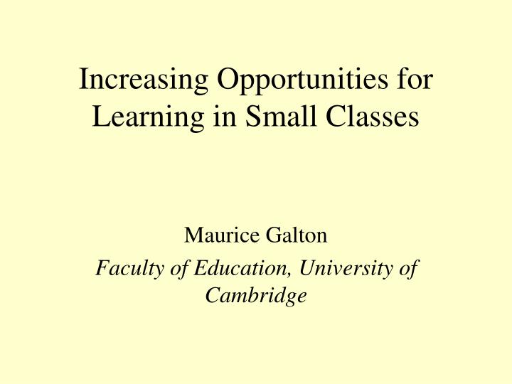 increasing opportunities for learning in small classes