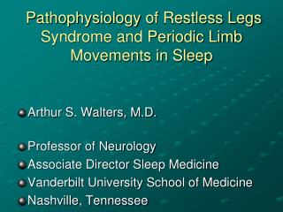 Pathophysiology of Restless Legs Syndrome and Periodic Limb Movements in Sleep