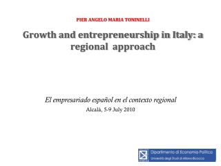 PIER ANGELO MARIA TONINELLI Growth and entrepreneurship in Italy: a regional approach