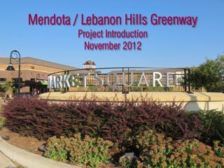 Mendota / Lebanon Hills Greenway Project Introduction November 2012