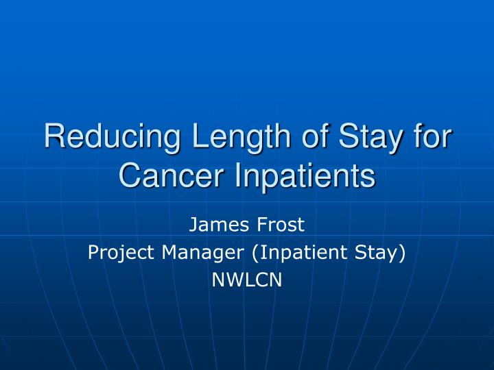 reducing length of stay for cancer inpatients