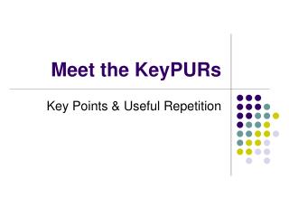 Meet the KeyPURs