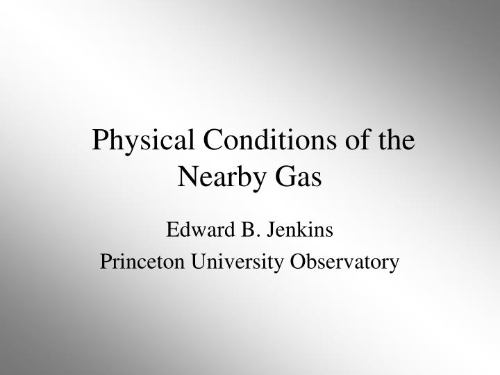 physical conditions of the nearby gas