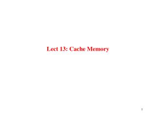 Lect 13: Cache Memory