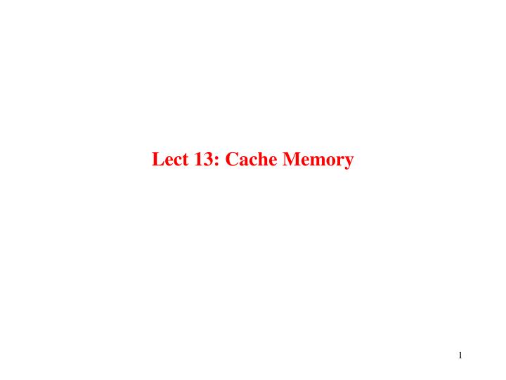 lect 13 cache memory