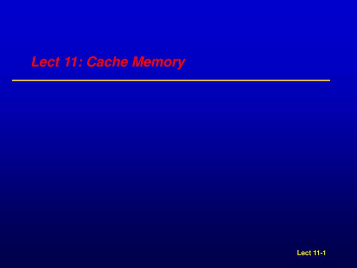lect 11 cache memory