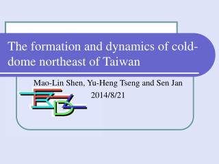 The formation and dynamics of cold-dome northeast of Taiwan