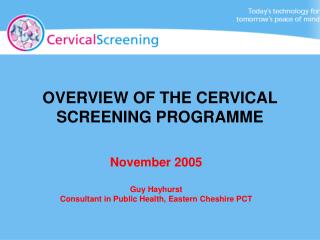 OVERVIEW OF THE CERVICAL SCREENING PROGRAMME
