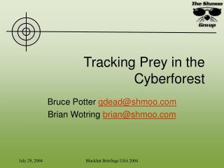 Tracking Prey in the Cyberforest