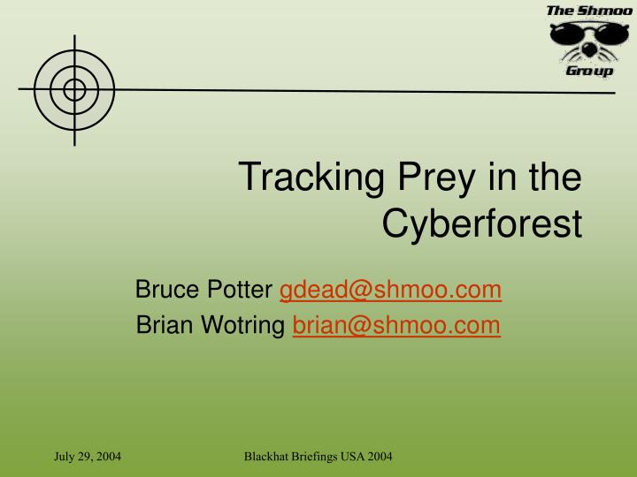 tracking prey in the cyberforest