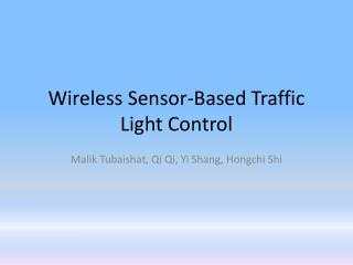 Wireless Sensor-Based Traffic Light Control