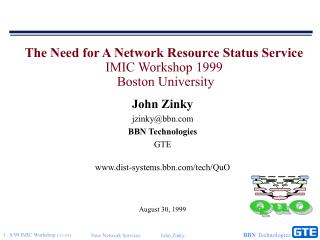 The Need for A Network Resource Status Service IMIC Workshop 1999 Boston University