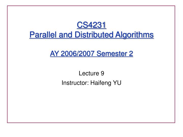 cs4231 parallel and distributed algorithms ay 2006 2007 semester 2