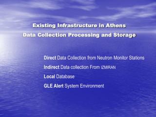 Direct Data Collection from Neutron Monitor Stations Indirect Data collection From IZMIRAN