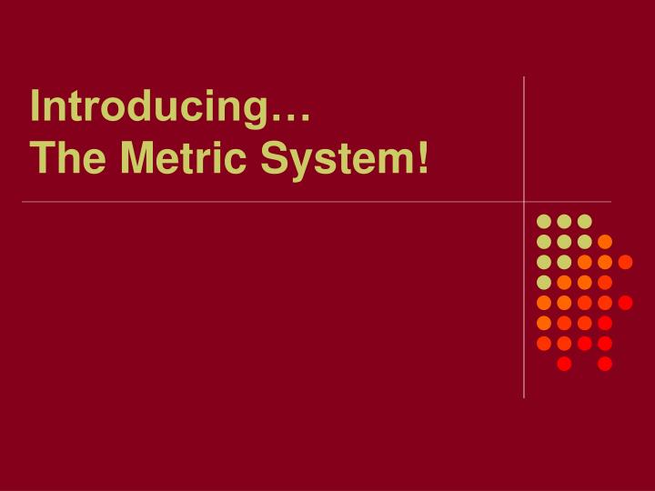 introducing the metric system