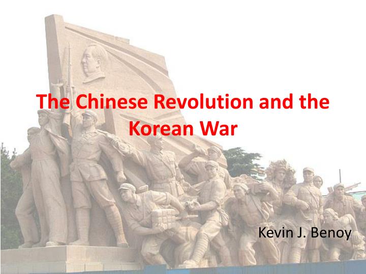 the chinese revolution and the korean war