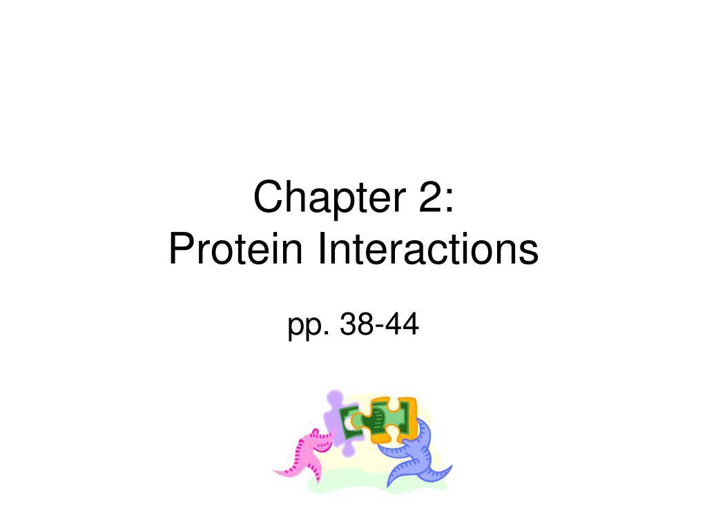 PPT - Chapter 2: Protein Interactions PowerPoint Presentation, free ...