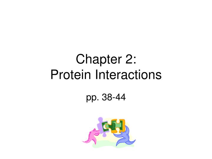 chapter 2 protein interactions