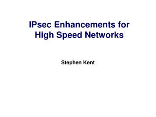IPsec Enhancements for High Speed Networks
