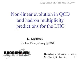 D. Kharzeev Nuclear Theory Group @ BNL