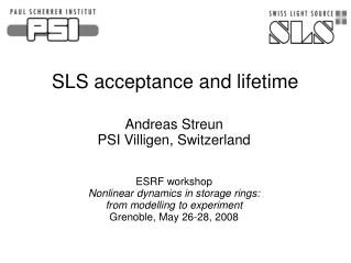 SLS acceptance and lifetime